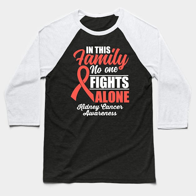 No One Fights Alone Kidney Cancer Awareness Baseball T-Shirt by JB.Collection